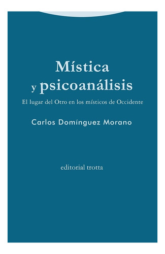Mística Y Psicoanálisis - Carlos Domínguez Morano