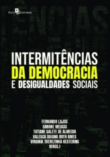 Intermitências Da Democracia E Desigualdades Sociais