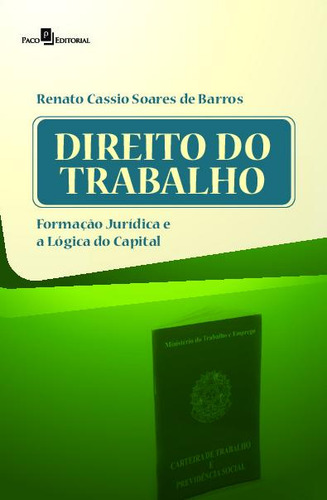 Direito Do Trabalho, De Barros, Renato Cassio Soares. Editora Paco Editorial, Capa Mole Em Português, 2022