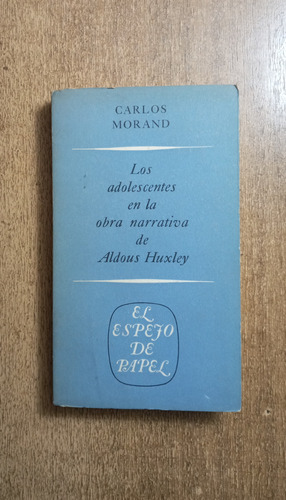 Los Adolescentes En La Obra Narrativa De A Huxley / C Morand