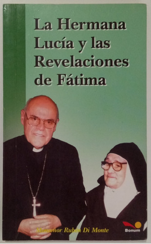Hermana Lucía Y Revelaciones De Fátima Rubén Di Monte Libro