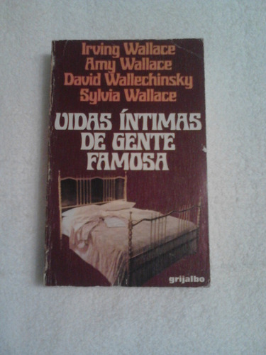 Vidas Intimas De Gente Famosa, Irving Wallace, Y Otros