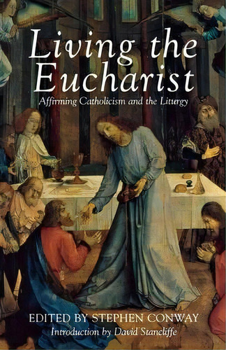 Living The Eucharist, De Stephen Way. Editorial Darton,longman & Todd Ltd, Tapa Blanda En Inglés, 2001