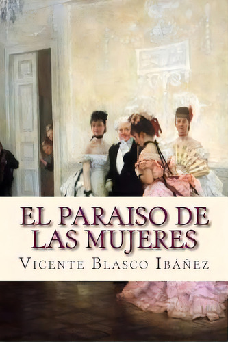 El Paraiso De Las Mujeres, De Sara Lopez. Editorial Createspace, Tapa Blanda En Español