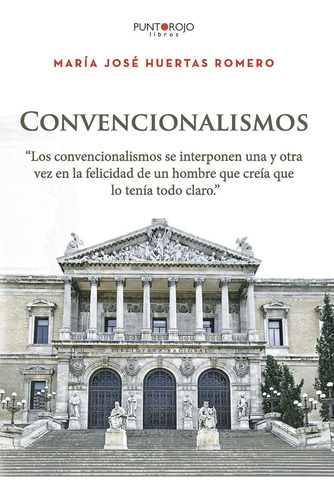 Convencionalismos, de Huertas Romero , María José.., vol. 1. Editorial Punto Rojo Libros S.L., tapa pasta blanda, edición 1 en español, 2017