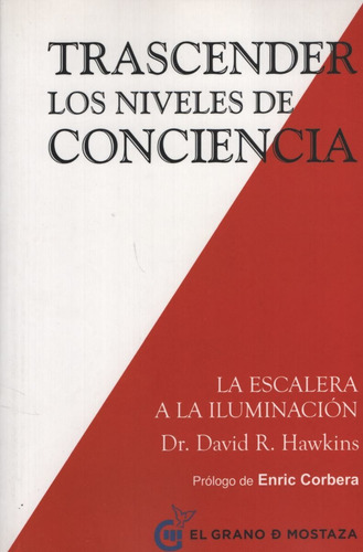 Trascender Los Niveles De Conciencia, De David Hawkins. Editorial El Grano De Mostaza, Tapa Blanda En Español, 2016