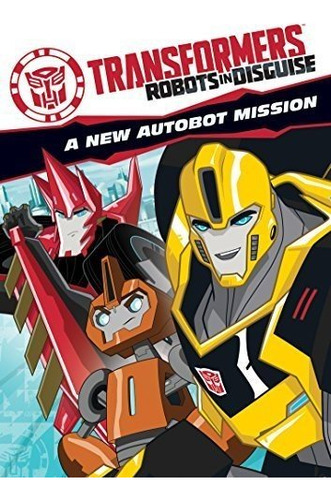 Transformers: Robots In Disguise: Una Misión New Autobot.
