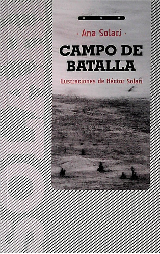 Campo de batalla, de Solari Ana. Editorial Hum, tapa blanda, edición 1 en español