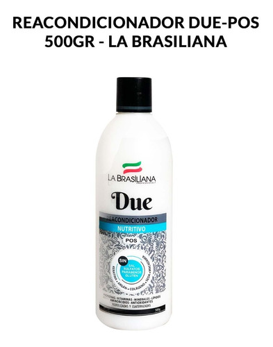 Reacondicionador Due-pos 500gr - La Brasiliana