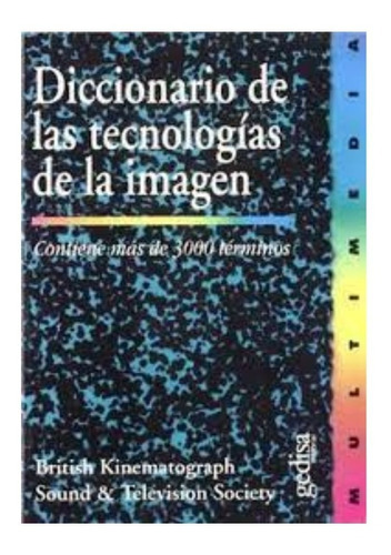 Diccionario De Tecnologías De La Imagen                     