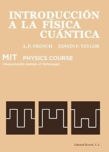 Introducción A La Física Cuántica: 4 (curso De Física Del M.