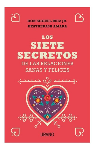 Libro Los Siete Secretos De Las Relaciones Sanas Y Felices