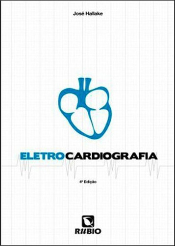 Eletrocardiografia 4ª Edição, De José Hallake. Editora Rubio Em Português