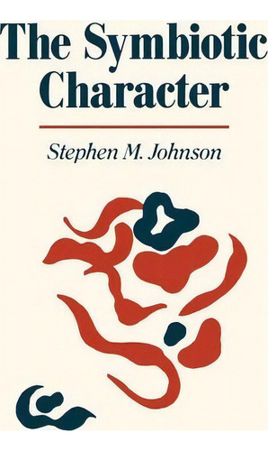 The Symbiotic Character, De Stephen M Johnson. Editorial Ww Norton Co, Tapa Blanda En Inglés