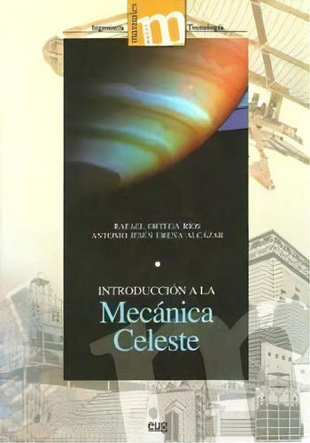 Introducciãâ³n A La Mecãâ¡nica Celeste, De Ortega Ríos, R. Editorial Universidad De Granada, Tapa Blanda En Español