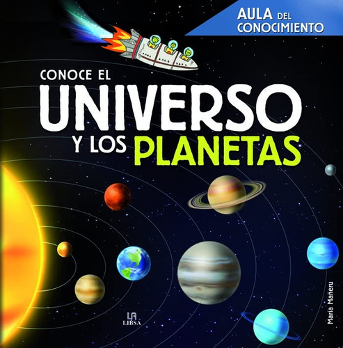 Conoce El Universo Y Los Planetas  - Maria Mañeru