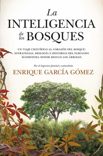 La Inteligencia De Los Bosques, De Enrique Garcia Gomez. Editorial Córdoba, Tapa Blanda En Español, 2022