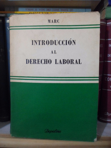 Introducción Al Derecho Laboral (s). Jorge Enrique Marc