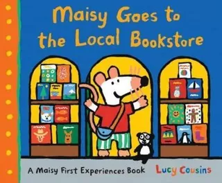 Maisy Goes To The Local Bookstore : A Maisy First Experie...