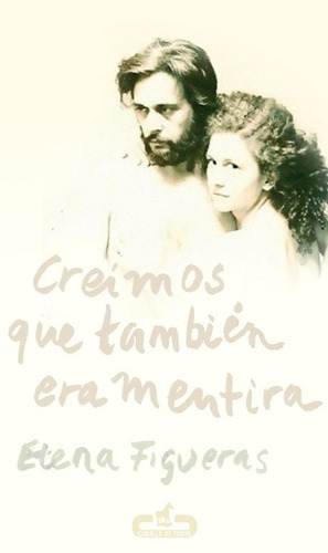 Creímos Que También Era Mentira - Figueras Albi, Elena - *