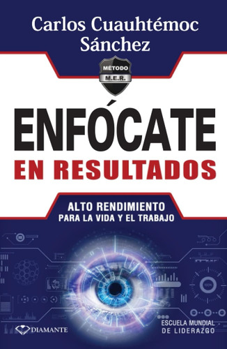 Libro: Enfócate En Resultados: Alto Rendimiento Para La V...