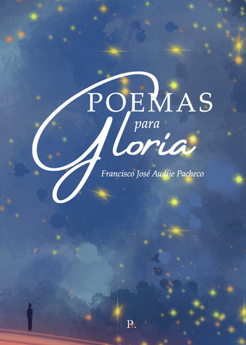 Libro Poemas Para Gloria - Audije Pacheco, Francisco Josã©