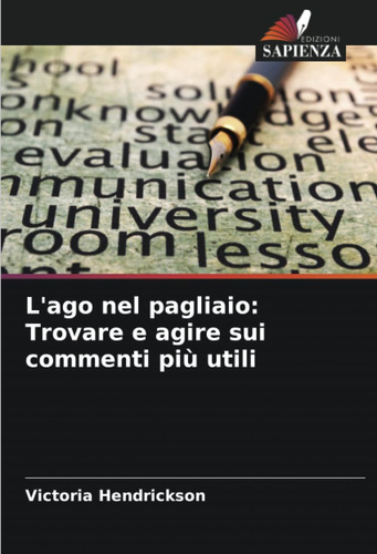 Libro: L Ago Nel Pagliaio: Trovare E Agire Sui Commenti Più