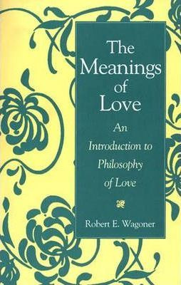 Libro The Meanings Of Love - Robert E. Wagoner