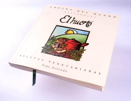 Libro Cocina Del Mundo - Restaurant El Huerto - Pepe Acevedo