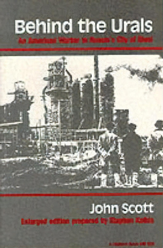 Behind The Urals : An American Worker In Russia's City Of Steel, De John Scott. Editorial Indiana University Press, Tapa Blanda En Inglés