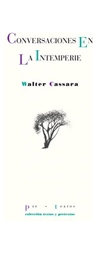 Conversaciones En La Intemperie, Walter Cassara, Pre-textos