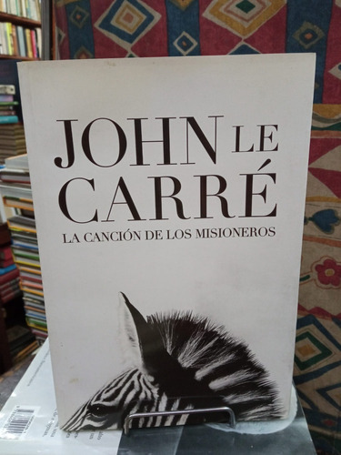 La Cancion De Los Misioneros - John Le Carre