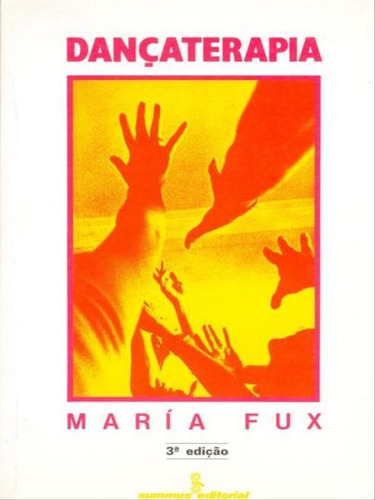 Dançaterapia, De Fux, María. Editora Summus Editorial, Capa Mole, Edição 4ª Edição - 1988 Em Português