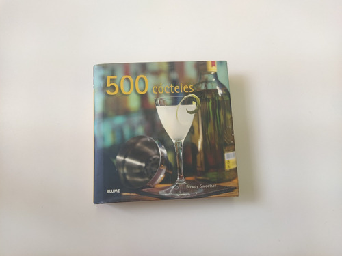 Libro 500 Cocteles / Blume De Wendy Sweetser, Usado
