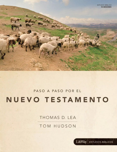 Paso A Paso Por El Nuevo Testamento, De Thomas Lea, Tom Hudson. Editorial Lifeway Español En Español