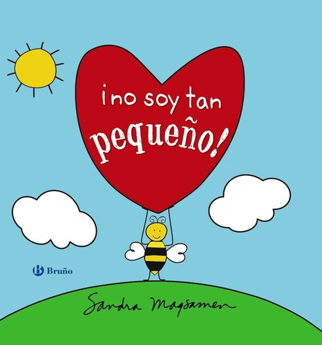 ÃÂ¡No soy tan pequeÃÂ±o!, de Magsamen, Sandra. Editorial Bruño, tapa dura en español