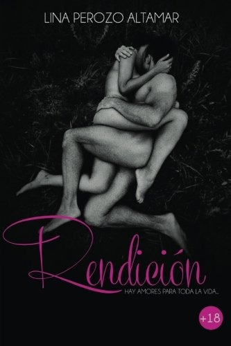 Rendición: Hay Amores Para Toda La Vida Edición En