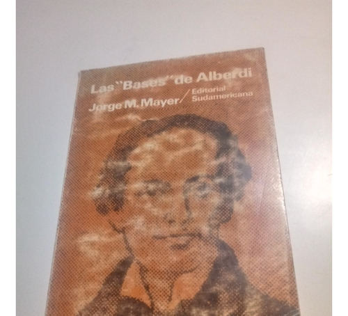 Las Bases De Alberdi  -  Jorge M. Mayer