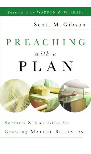 Preaching With A Plan, De Scott M. Gibson. Editorial Baker Publishing Group, Tapa Blanda En Inglés