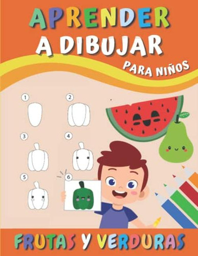 Aprender A Dibujar Frutas Y Verduras Para Ninos: Como Dibuja