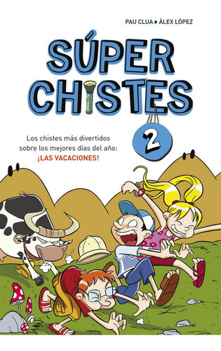 SÃÂºper Chistes sobre las Vacaciones (SÃÂºper Chistes 2), de López, Àlex. Editorial Montena, tapa blanda en español