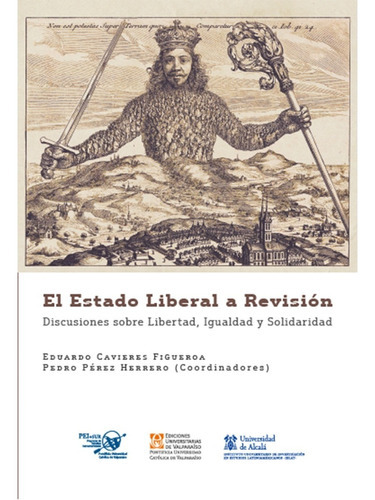 El Estado Liberal A Revision Discusiones Sobre Libertad, Igualdad Y So, De Cavieres, Eduardo. Editorial Ediciones Universitarias De Valparaiso, Tapa Blanda En Español