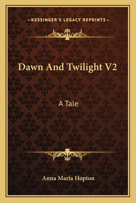 Libro Dawn And Twilight V2: A Tale - Hopton, Anna Maria