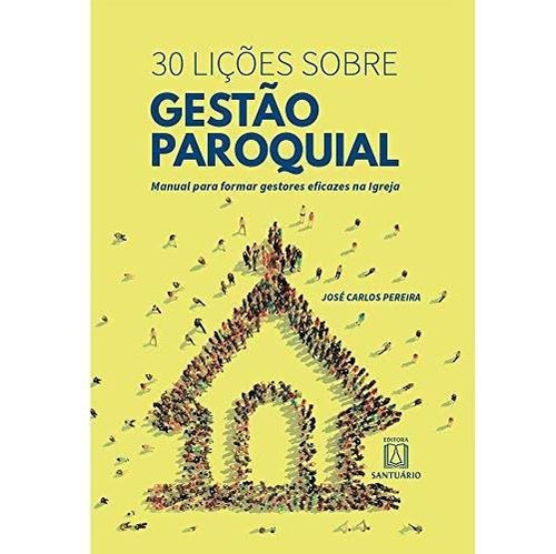 Libro 30 Lições Sobre Gestão Paroquial De José Carlos Pereir