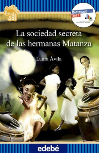 La Sociedad Secreta De Las Hermanas Matanza - Flecos De Sol, de Avila, Laura. Editorial edebé, tapa blanda en español
