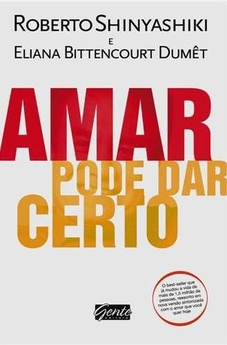 Livro Amar Pode Dar Certo - Shinyashiki