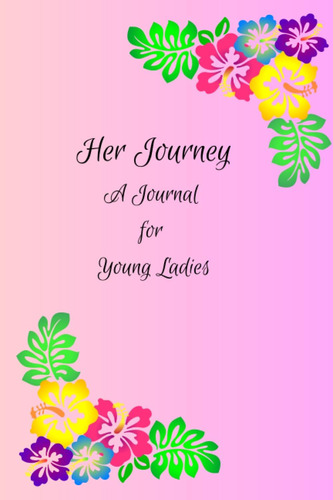 Libro:  Her Journey: A Journal For Young Ladies