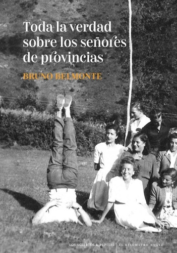 Toda La Verdad Sobre Los Seãâores De Provincias, De Belmonte, Bruno. Editorial Los Aciertos, Tapa Blanda En Español