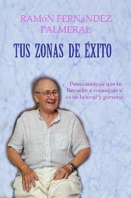 Libro Tus Zonas De Exito - Ramon Fernandez Palmeral