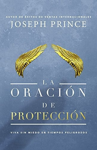 Libro : La Oracion De Proteccion Vivir Sin Miedo En Tiempos